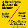 A Decadência da Arte de Mentir | A Decadência da Mentira: Uma Reflexão