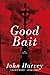 Good Bait