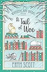 A Tail of Woe by Eryn Scott