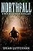 Northfall: A Pen Wilkinson Thriller