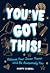 You've Got This!: Release Y...