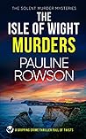 The Isle of Wight Murders by Pauline Rowson