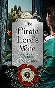 The Pirate Lord's Wife: A Novel of the Tudor Court (Ladies of the Golden Age)