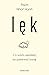 Lęk. Co warto wiedzieć, by przetrwać burzę
