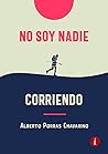 No soy nadie corriendo by Alberto Porras Chavarino