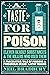 A Taste for Poison: Eleven Deadly Substances and the Killers Who Used Them