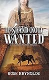 Husband (Not) Wanted by Rose Reynolds