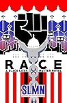 Race: A Black Liv...