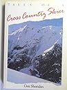 Tales of a Cross Country Skier by Guy Sheridan