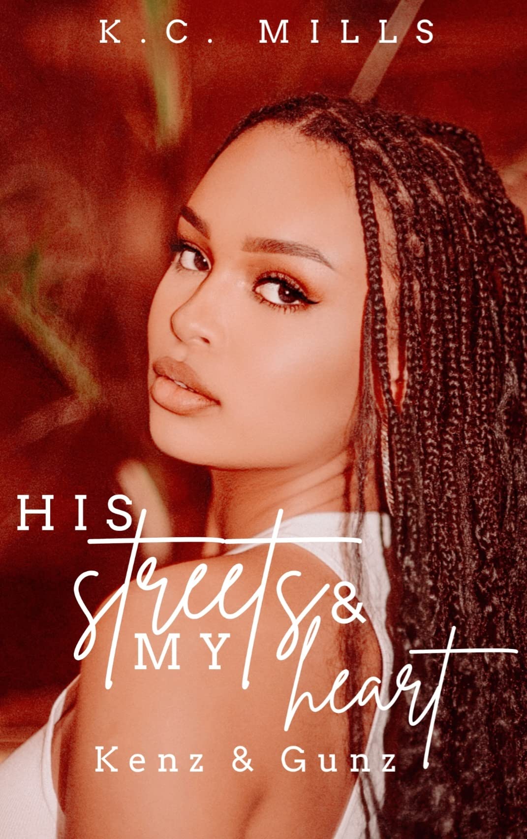 His Streets & My Heart: Kenz & Gunz (Kindle Edition)