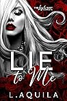 Lie to Me by L.  Aquila