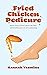 Fried Chicken Pedicure: Stories from a Third Culture Life Filled with Realities and Lots of Cockblocking