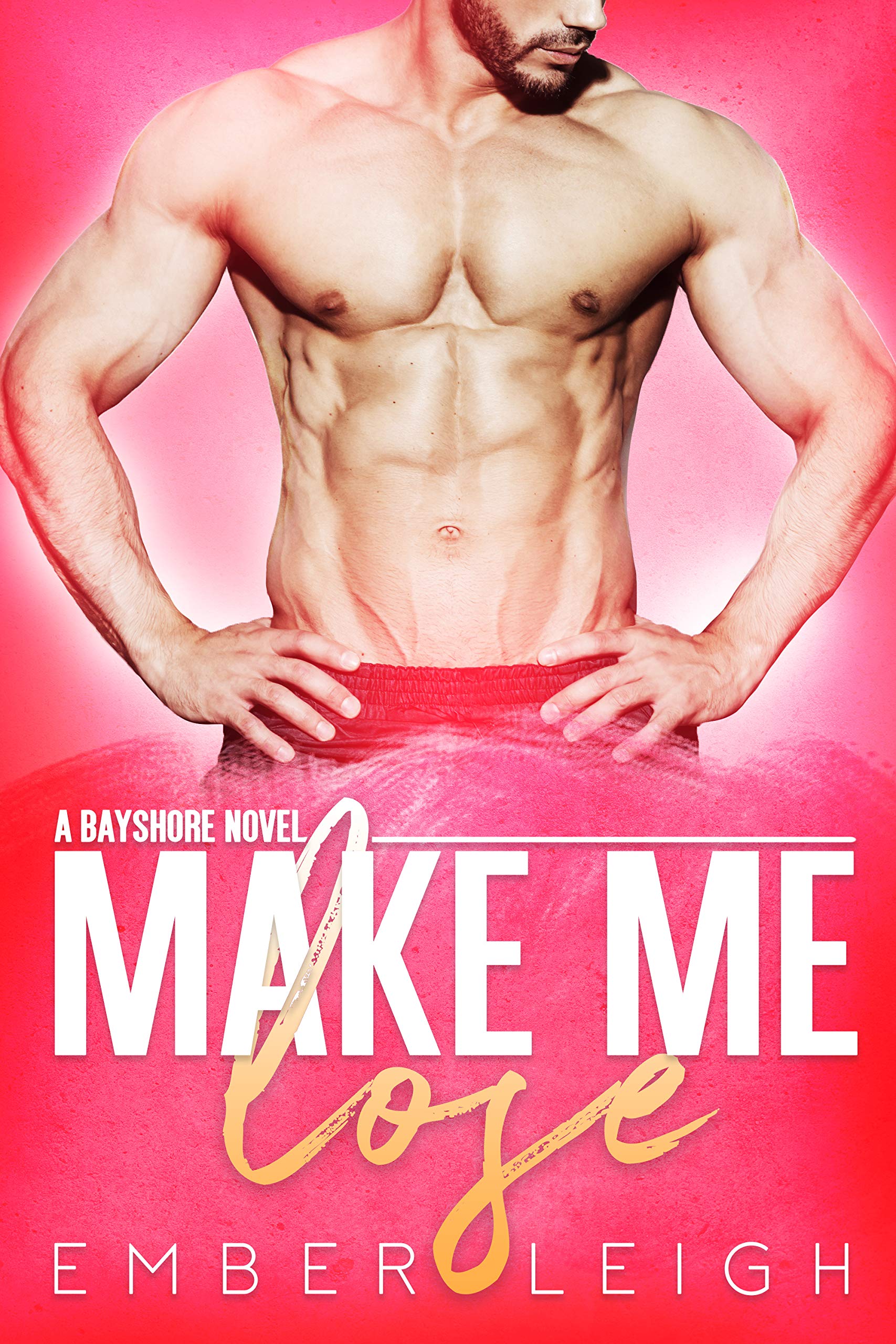 Make Me Lose (Bayshore, #1)