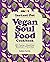 Instant Pot Vegan Soul Food Cookbook by Ashlee Lewis