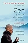 Zen y el arte de cambiar el mundo by Thich Nhat Hanh