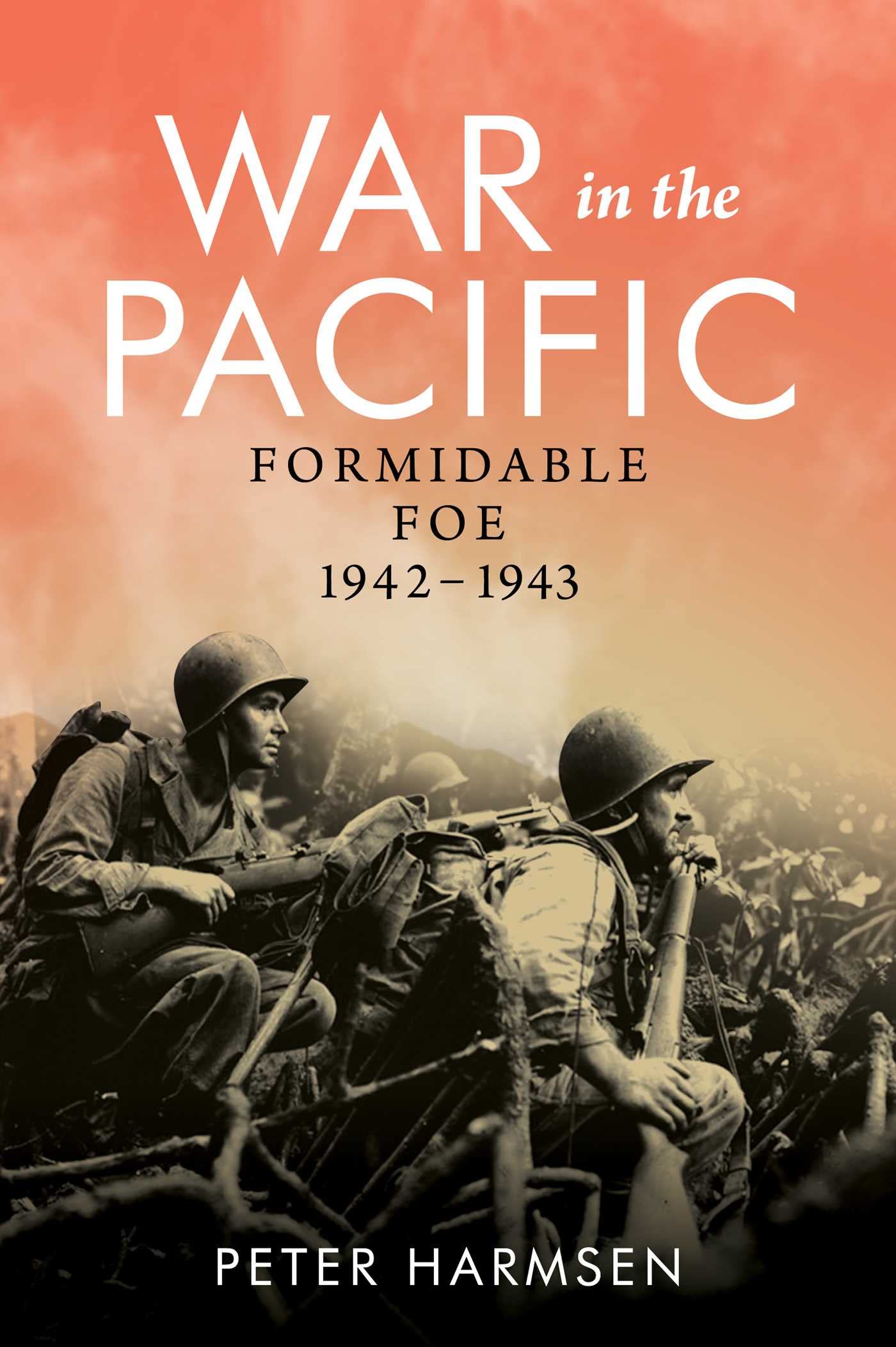 War in the Pacific: Formidable Foe – 1942-1943 (Kindle Edition)