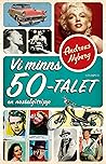Vi minns 50-talet - en nostalgitripp by Andreas Nyberg