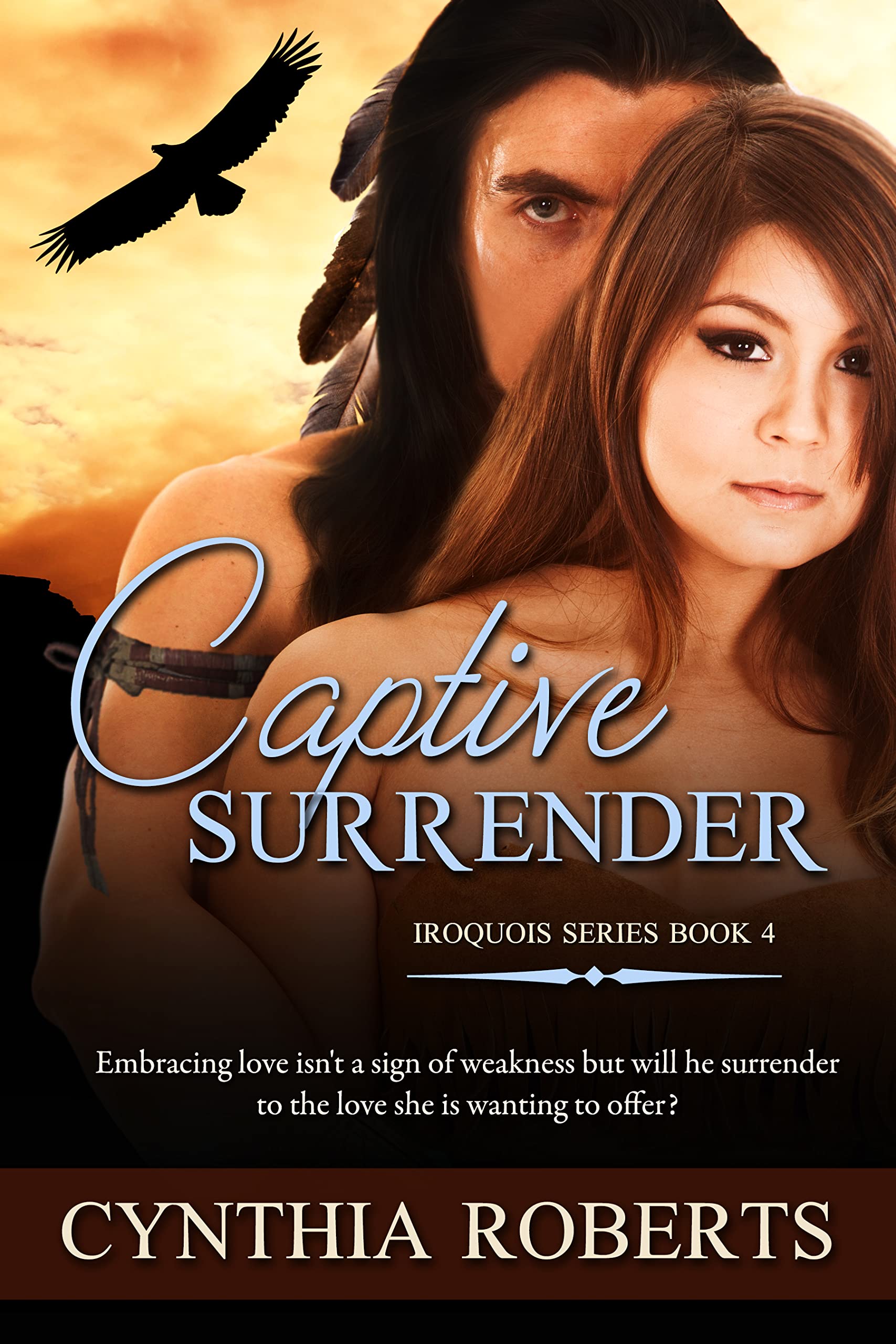 Captive Surrender: A Spellbinding Native Indian Romance (Iroquois Confederacy Series Book 4)