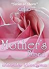 A Mother's Blend:...