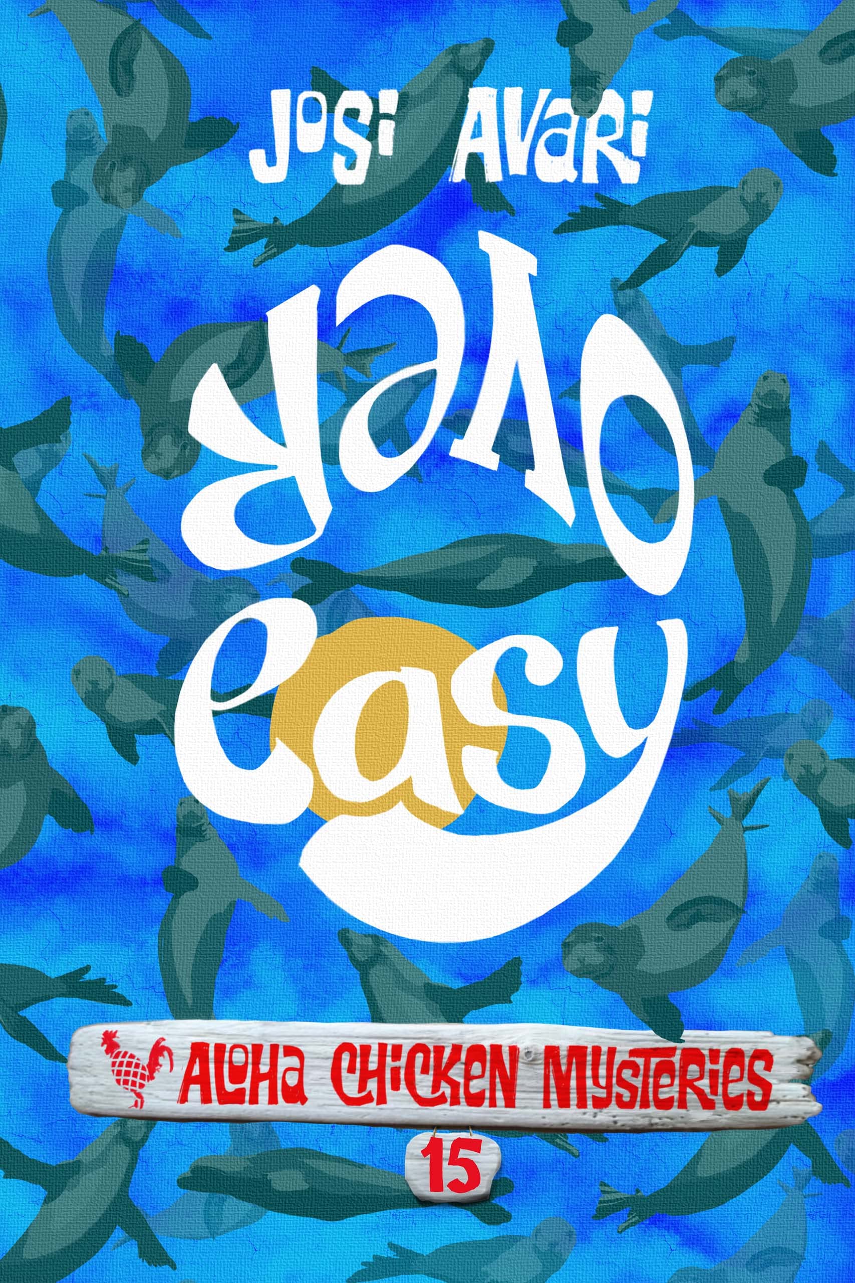 Over Easy (Aloha Chicken Mysteries #15)