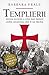 Templierii. Istoria celui m...