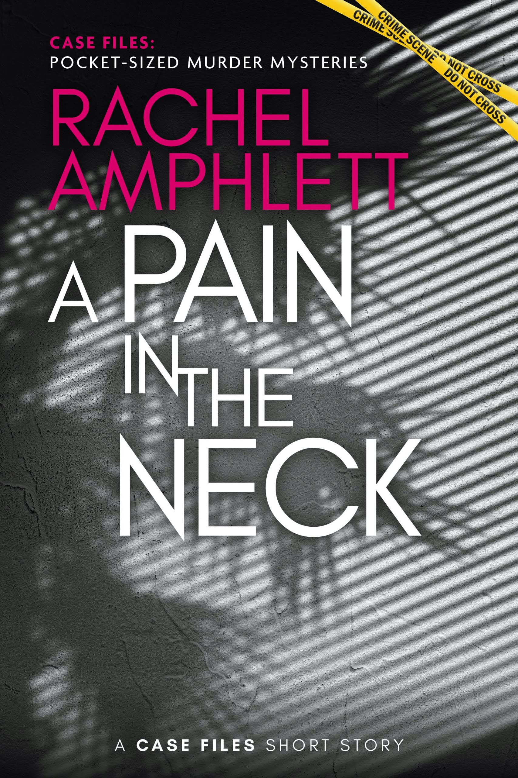 A Pain in the Neck (Case Files: pocket-sized murder mysteries)