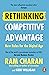 Rethinking Competitive Advantage: New Rules for the Digital Age