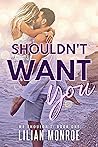 Shouldn't Want You