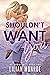 Shouldn't Want You (We Shouldn't #1)