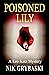 Poisoned Lily: A gripping h...