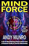 Mind Force: An Action-packed Military Espionage Techno Crime Thriller (Kirkland Finn : Black Ops SAS Fiction Books Book 3)