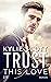 Trust This Love (Larsen Bros, #2)