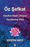 Öz Şefkat : Kendi...