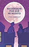 Recuérdame por qué he muerto by Chiki Fabregat