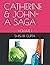 CATHERINE & JOHN- A SAGA: V...