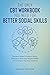 The Only CBT Workbook You Need for Better Social Skills by Mindnatic