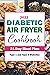 Diabetic Air Fryer Cookbook...