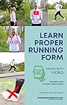 Learn Proper Running Form - Video, Text, and Illustrations. Scan QR codes to watch video lessons. Running technique that helps you run faster, longer, and more efficiently. Including running planner Learn Proper Running Form - Video, Text, and Illustrations. Scan QR codes to watch video lessons. Running technique that helps you run faster, longer, and more efficiently. Including running planner