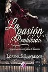 La pasión prohibida by Lorena S. Lawrence