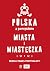 Polska z pomysłem. Miasta, ...