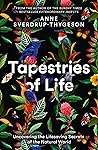Tapestries of Life by Anne Sverdrup-Thygeson