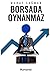 Borsada Oynanmaz