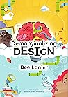 Demarginalizing Design: Elevating Equity for Real World Problem Solving Book cover for Demarginalizing Design: Elevating Equity for Real World Problem Solving