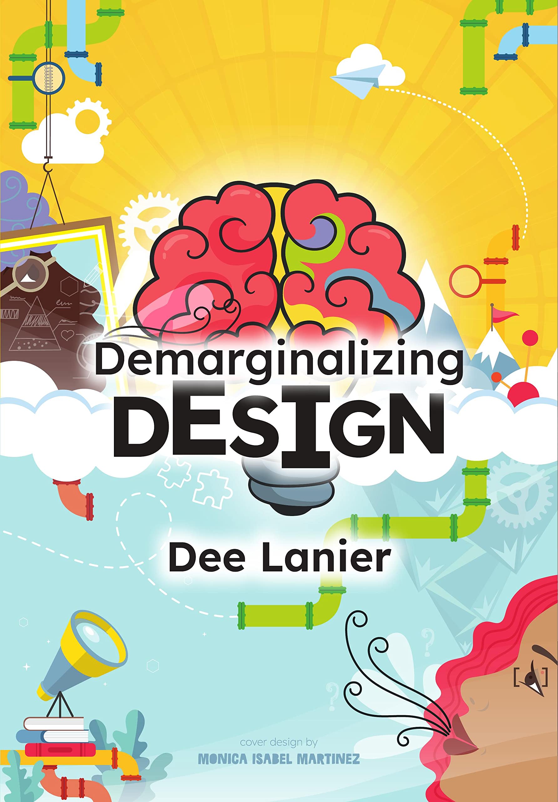 Demarginalizing Design: Elevating Equity for Real World Problem Solving (Kindle Edition)