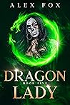 Dragon Lady by Alex    Fox