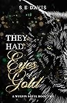 They Had Eyes of ...