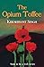 The Opium Toffee