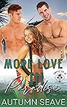 More Love in Paradise by Autumn Seave More Love in Paradise by Autumn Seave