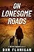 On Lonesome Roads (Peter O'...