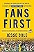 Fans First by Jesse   Cole